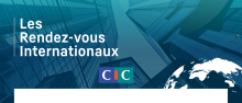 rdv internationaux CIC