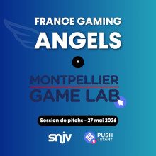 France Gaming Angels x Montpellier Game Lab
