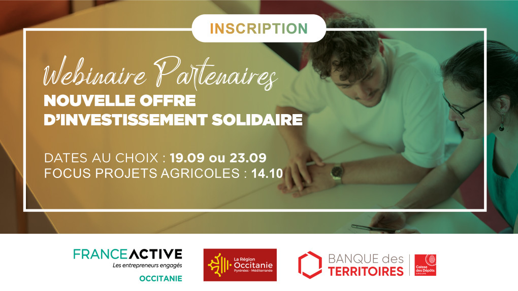France Active Occitanie présente son offre d’investissement solidaire